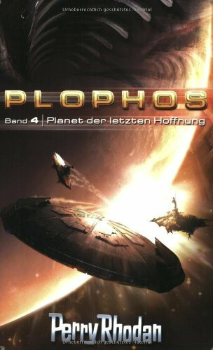 Perry Rhodan/Plophos-Zyklus 4: Planet der letzten Hoffnung