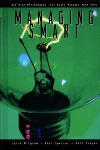 Taylor & Francis Inc Managing Smart, 325 High-Performance Tips Every Manager Must Know (Street Smart Series)