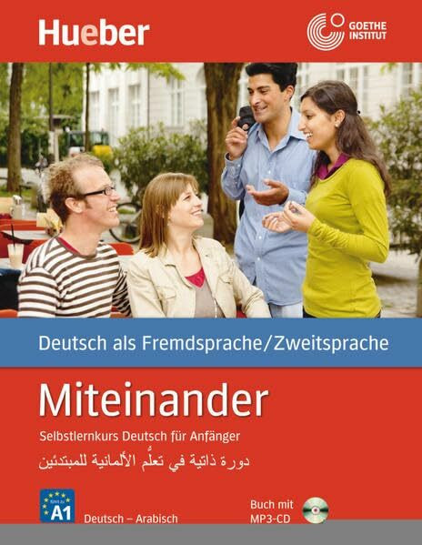 Miteinander Arabische Ausgabe: Selbstlernkurs Deutsch für Anfänger – دورة ذاتية في تعلُّم الألـمانية للمبتدئين / Buch mit MP3-CD