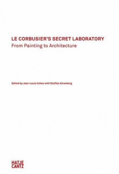 Le Corbusier's Secret Laboratory