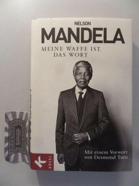 Meine Waffe ist das Wort: Mit einem Vorwort von Desmond Tutu