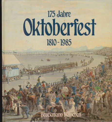 175 Jahre Oktoberfest 1810-1985