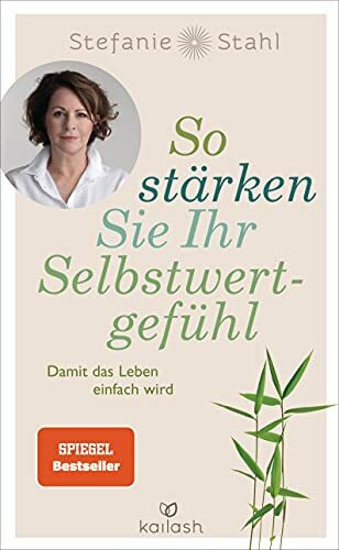 So stärken Sie Ihr Selbstwertgefühl: Damit das Leben einfach wird