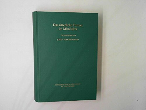 Das ritterliche Turnier im Mittelalter: Beiträge zu einer vergleichenden Formen- und Verhaltensgeschichte des Rittertums (Veröffentlichungen des Max-Planck-Instituts für Geschichte)