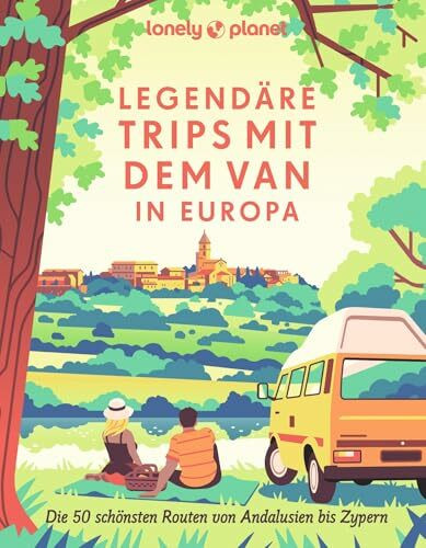 LONELY PLANET Bildband Legendäre Trips mit dem Van in Europa: Die 50 schönsten Routen von Andalusien bis Zypern