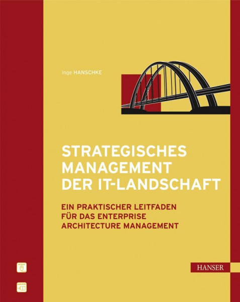 Strategisches Management der IT-Landschaft: Ein praktischer Leitfaden für das Enterprise Architecture Management