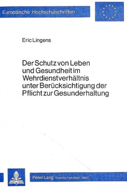 Der Schutz von Leben und Gesundheit im Wehrdienstverhältnis unter Berücksichtigung der Pflicht zur G