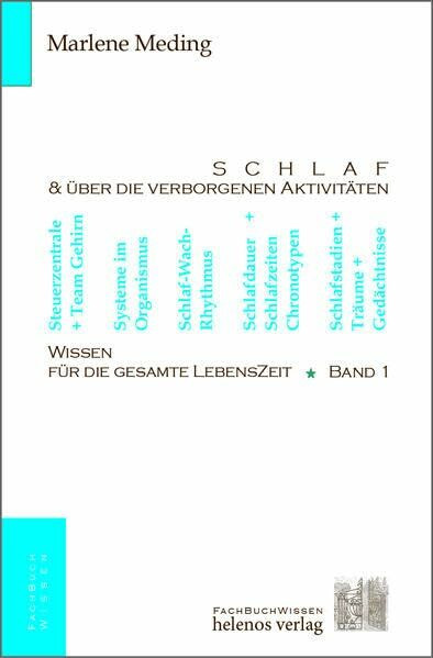 Schlaf & über die verborgenen Aktivitäten: Wissen für die gesamte LebensZeit (FachBuchWissen)