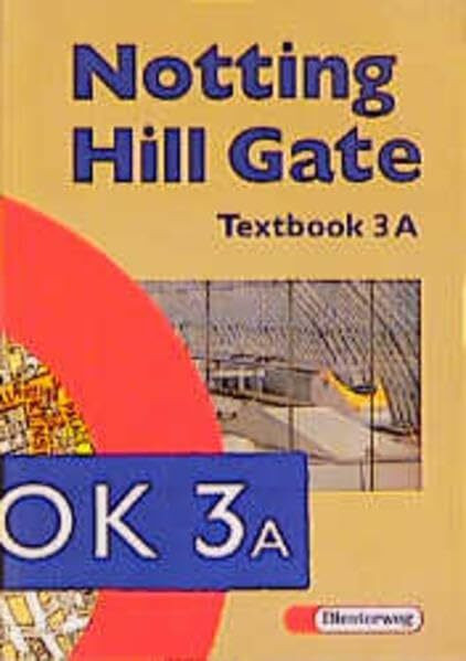 Notting Hill Gate. Lehrwerk für den Englischunterricht. Ausgabe für... / Textbook 3 A (Advanced Course) (Notting Hill Gate. Lehrwerk für den ... Förderstufen und sechsjährige Grundschulen)