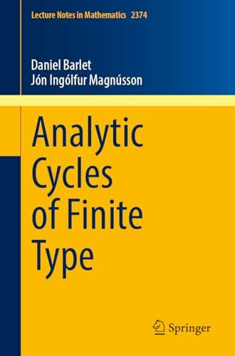 Analytic Cycles of Finite Type (Lecture Notes in Mathematics, Band 2374)