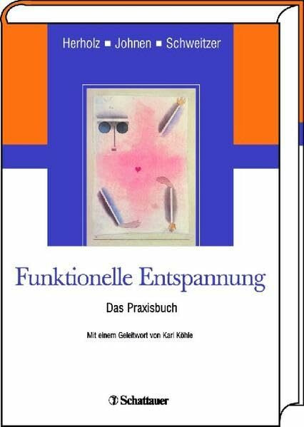 Funktionelle Entspannung: Das Praxisbuch