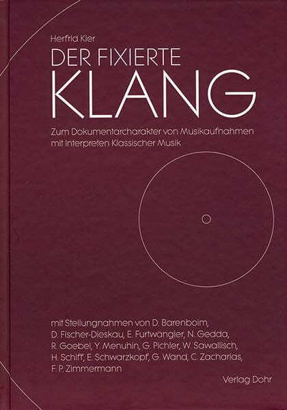 Der fixierte Klang: Zum Dokumentarcharakter von Musikaufnahmen mit Interpreten Klassischer Musik