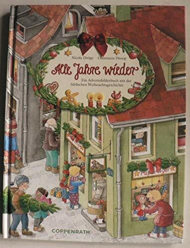 Alle Jahre wieder: Ein Adventsbilderbuch mit der biblischen Weihnachtsgeschichte (Bilder- und Vorlesebücher)