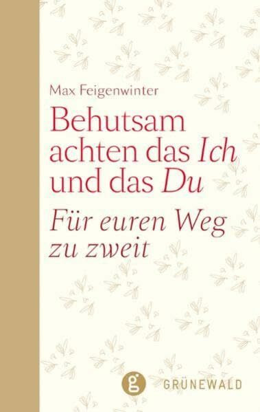 Behutsam achten das Ich und das Du: Für euren Weg zu zweit