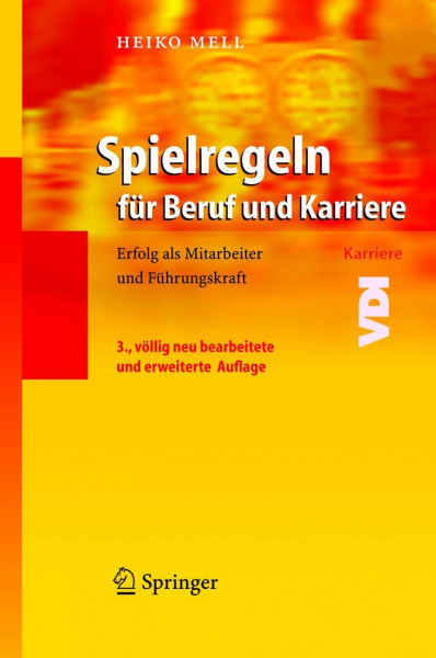 Spielregeln für Beruf und Karriere: Erfolg als Mitarbeiter und Führungskraft (VDI-Karriere)