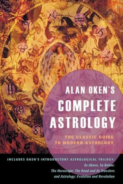 Alan Oken's Complete Astrology: The Classic Guide to Modern Astrology