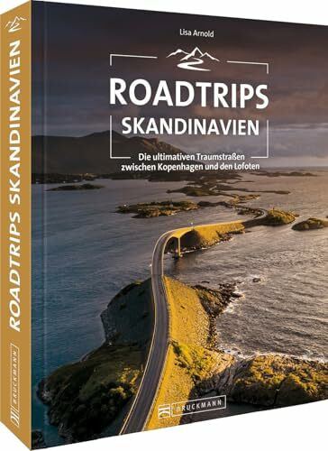 Roadtrips Skandinavien: Die ultimativen Traumstraßen zwischen Kopenhagen und den Lofoten