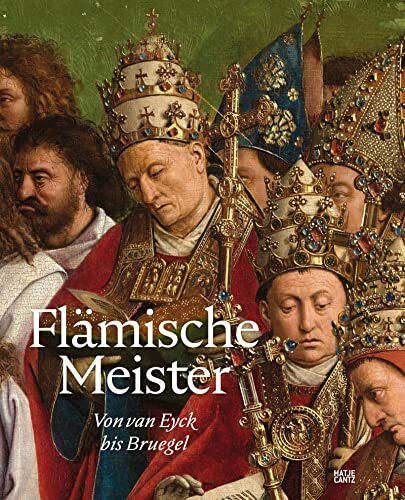 Flämische Meister: Von van Eyck bis Bruegel (Alte Kunst)