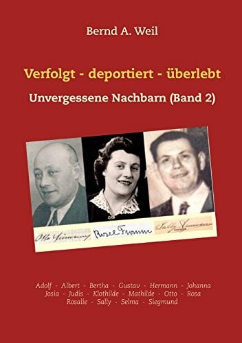 Verfolgt - deportiert - überlebt: Unvergessene Nachbarn (Band 2) Verfolgt - deportiert - überlebt: Unvergessene Nachbarn (Band 2)