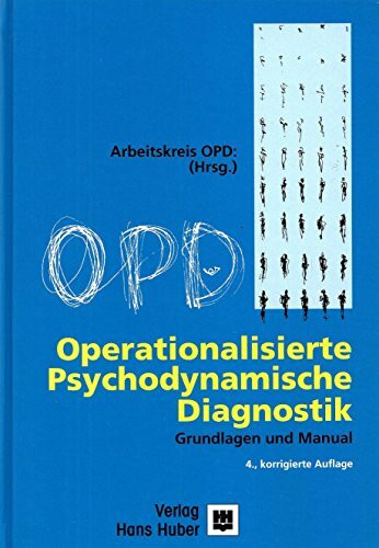 Operationalisierte Psychodynamische Diagnostik - OPD: Grundlagen und Manual