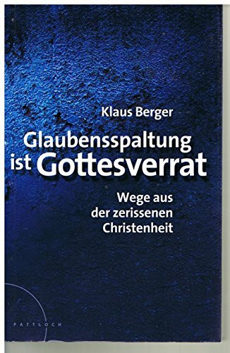 Glaubensspaltung ist Gottesverrat