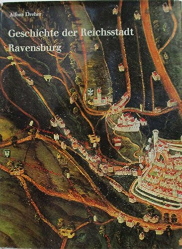 Geschichte der Reichsstadt Ravensburg und ihre Landschaft von den Anfängen bis zur Mediatisierung 1802 - Band 2