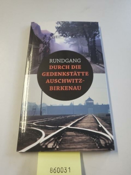 Führer durch die Gedenkstätte Auschwitz- Birkenau.