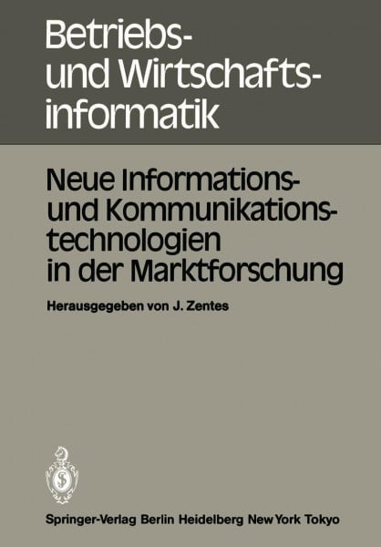 Neue Informations- und Kommunikationstechnologien in der Marktforschung: Informationstagung 18. Januar 1983, Frankfurt veranstaltet vom Gottlieb ... und Wirtschaftsinformatik, 9, Band 9)