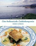 Eine kulinarische Entdeckungsreise durch Zürich und Umgebung