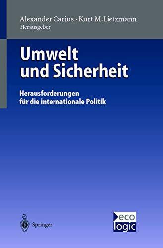 Umwelt und Sicherheit: Herausforderungen für die internationale Politik (Beiträge zur Internationalen und Europäischen Umweltpolitik)