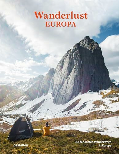Wanderlust Europa: Die schönsten Wanderwege in Europa (Wanderlust: Die schönsten Wanderwege rund um die Welt)