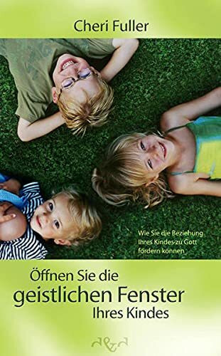 Öffnen Sie die geistlichen Fenster Ihres Kindes!