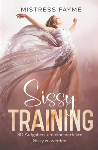 Sissy TRAINING: 30 Aufgaben, um eine perfekte Sissy zu werden