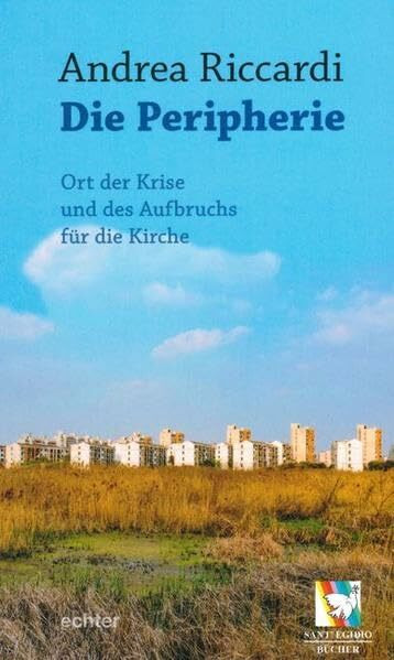 Die Peripherie: Ort der Krise und des Aufbruchs für die Kirche