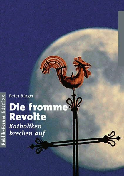 Die fromme Revolte: Katholiken brechen auf