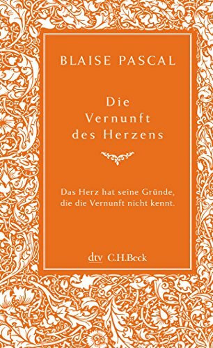 Die Vernunft des Herzens: Mit einem Nachwort von Fritz Paepcke (Kleine Bibliothek der Weltweisheit)