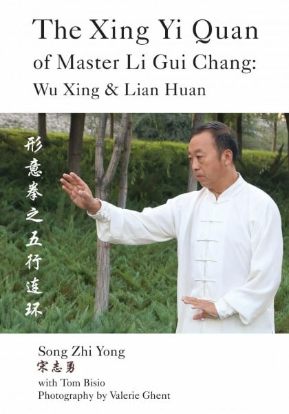 The Xing Yi Quan of Master Li Gui Chang: Wu Xing & Lian Huan