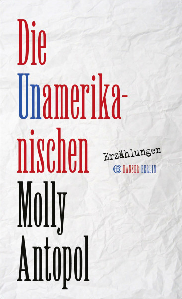 Die Unamerikanischen: Erzählungen