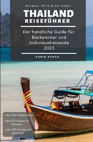 Reiseführer Thailand - Der handliche Guide für Backpacker und Individualreisende: Bangkok & südliches Thailand, Rundreise Route, Reisetipps (inkl. Hoteltipps), Impressionen - über 100 Reisebilder