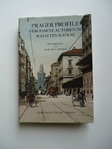 Prager Profile: Vergessene Autoren im Schatten Kafkas