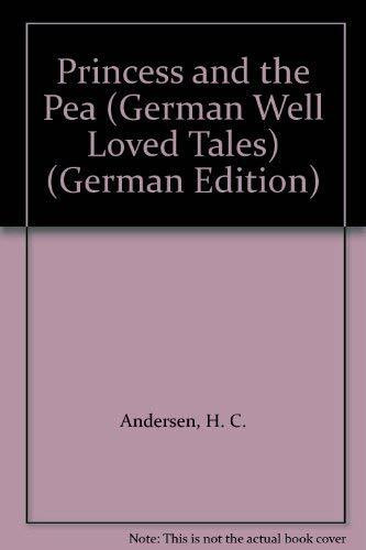 Die Prinzessin Auf Der Erbse/the Princess And the Pea (German Well Loved Tales S., Band 2)