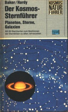 Der Kosmos-Sternführer. Planeten, Sterne, Galaxien. Mit 60 Sternkarten zum Bestimmen der Sternbilder zu allen Jahreszeiten