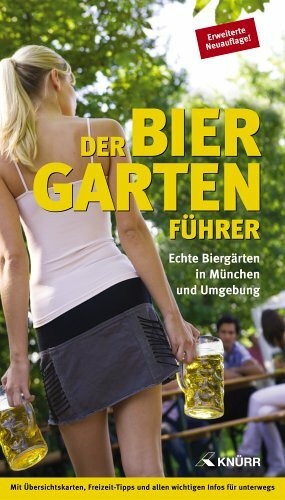 Der Biergartenführer: Echte Biergärten in München und Umgebung