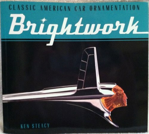 Brightwork: Classic American Car Ornamentation