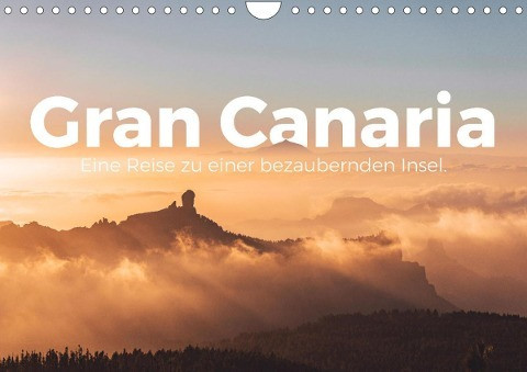 Gran Canaria - Eine Reise zu einer bezaubernden Insel. (Wandkalender 2023 DIN A4 quer)