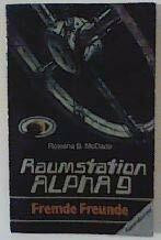 Raumstation ALPHA 9: Fremde Freunde.