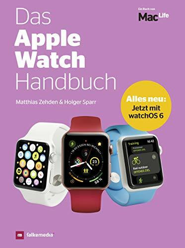 Das Apple Watch Handbuch 2020 - jetzt mit watchOS 6