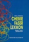 Chemiefaserlexikon: Begriffe - Zahlen - Handelsnamen Chemiefaserlexikon: Begriffe - Zahlen - Handelsnamen