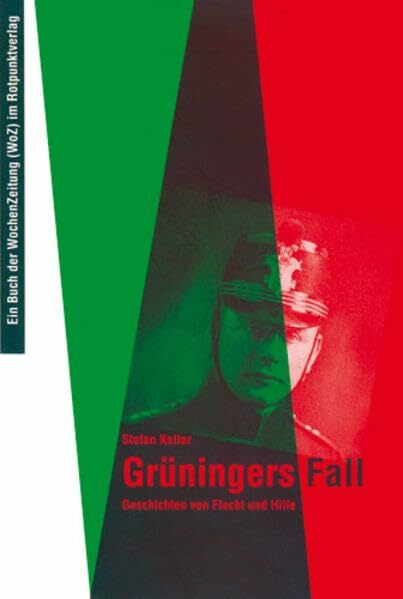 Grüningers Fall: Geschichten von Flucht und Hilfe (Reihe WoZ im Rotpunktverlag)