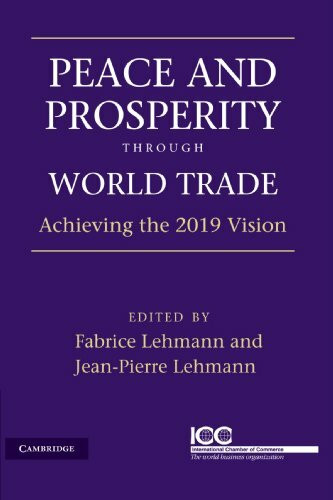 Peace and Prosperity Through World Trade: Achieving the 2019 Vision